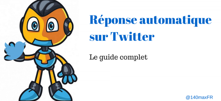 Le guide complet de la réponse automatique Twitter